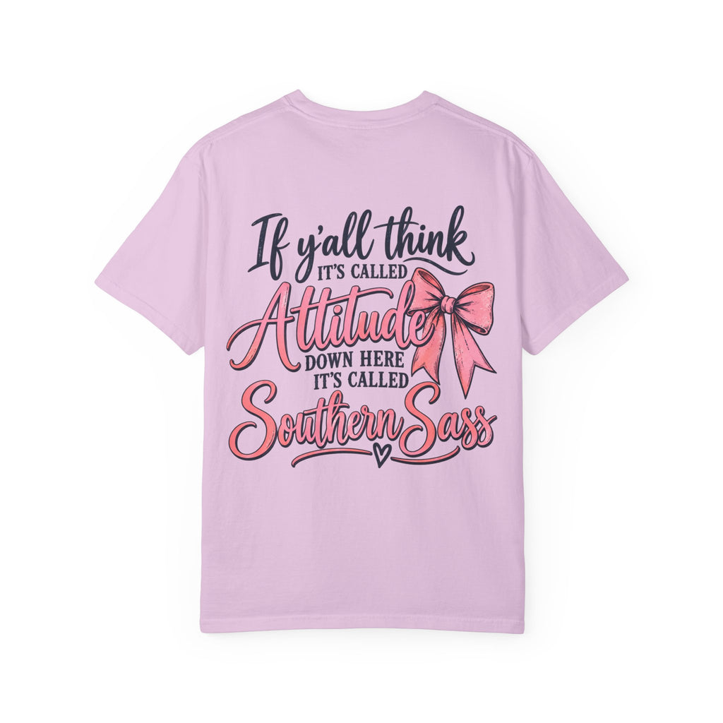 Southern Sass T-Shirt — "If y'all think it's called Attitude... it's called Southern Sass"