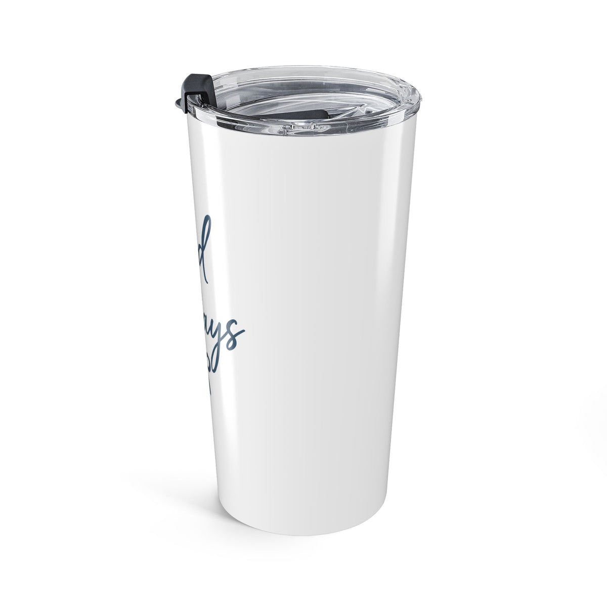 Good Days Tumbler 20oz