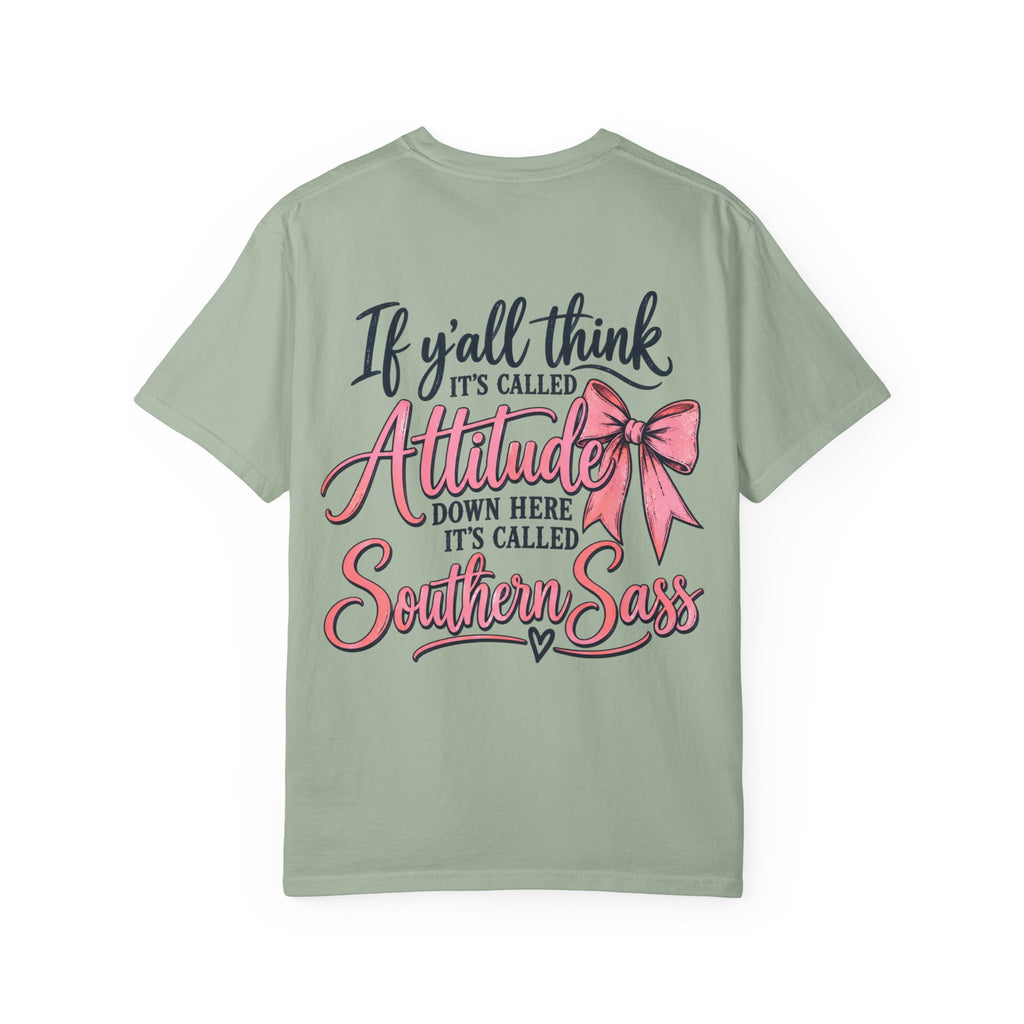 Southern Sass T-Shirt — "If y'all think it's called Attitude... it's called Southern Sass"
